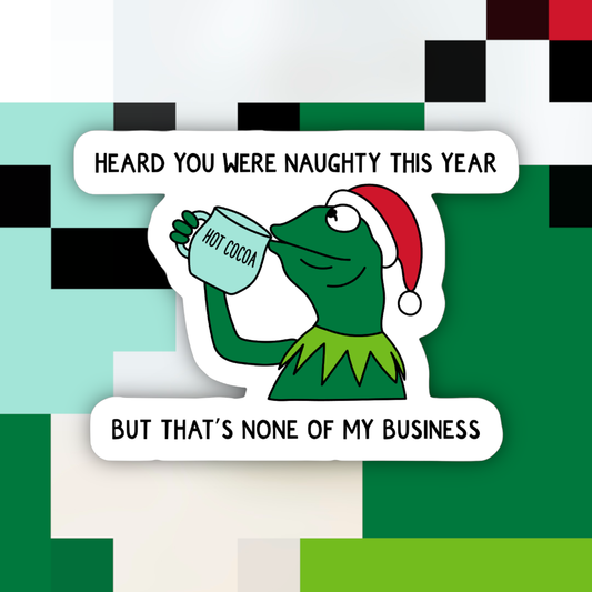 Kermit-Heard You were Naughty Christmas Sticker