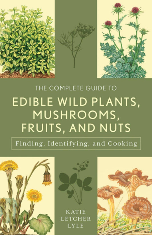 Complete Guide to Edible Wild Plants and Mushrooms